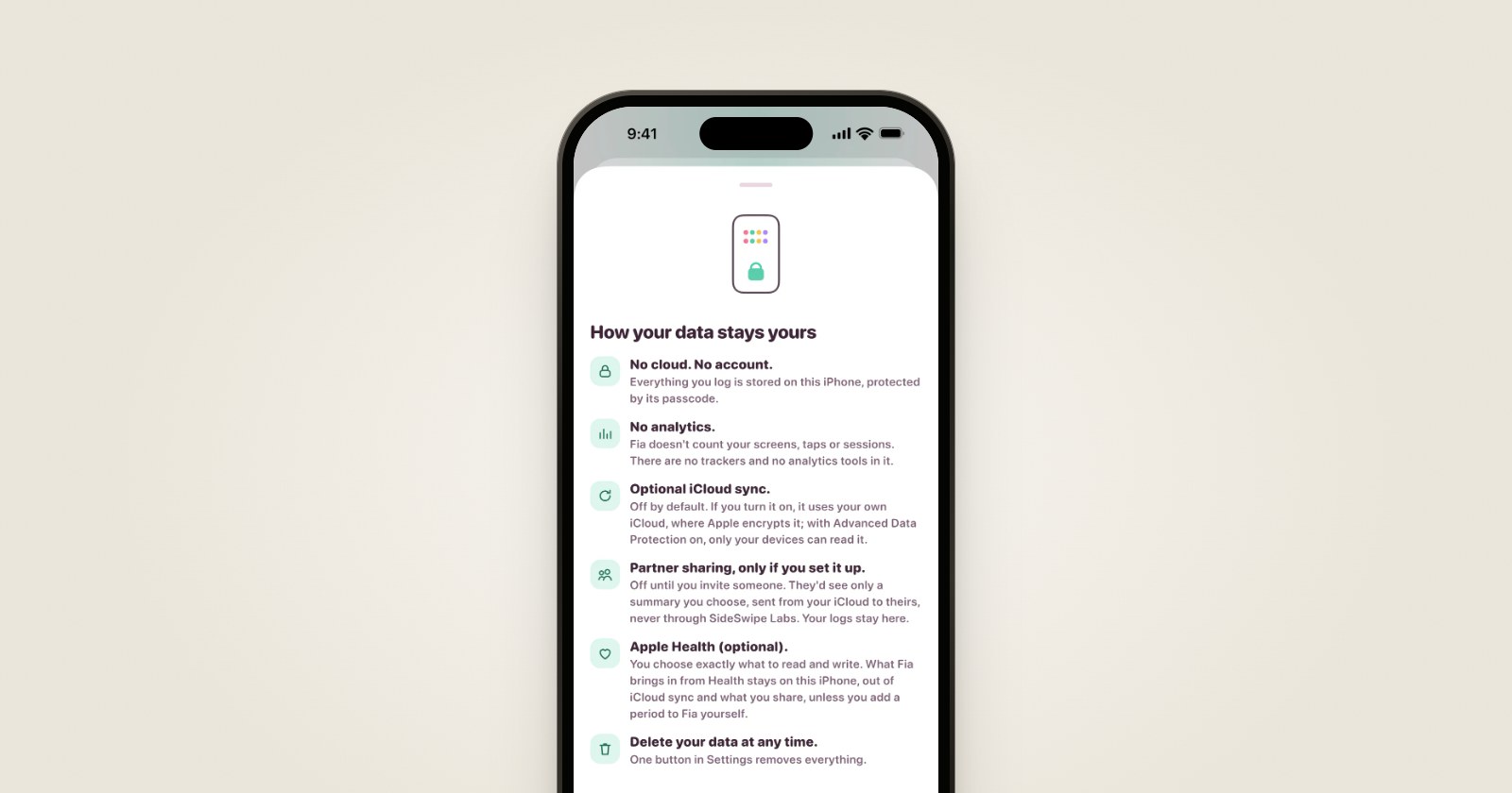An iPhone showing Fia's sheet How your data stays yours: no cloud, no account, no analytics, optional iCloud sync, and partner sharing only if you set it up.